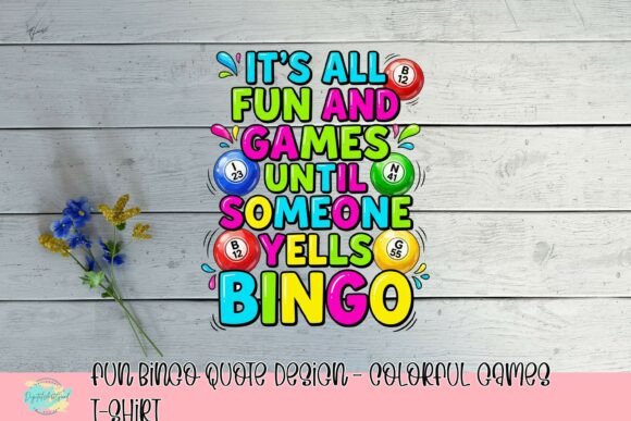 Download Fun Bingo Quote Design - Colorful Games T-Shirt - Fun Collection