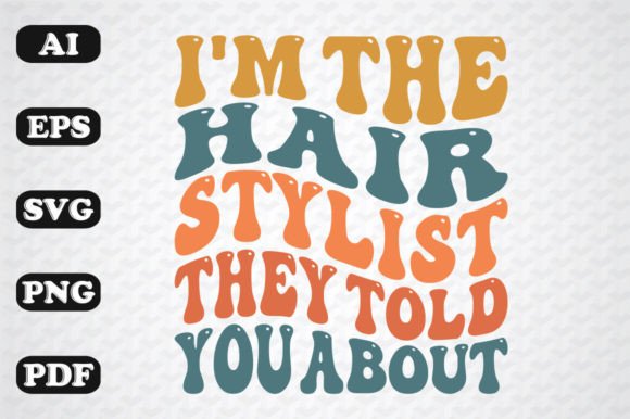 Download I'm the Hairstylist They Told You About - Old Collection